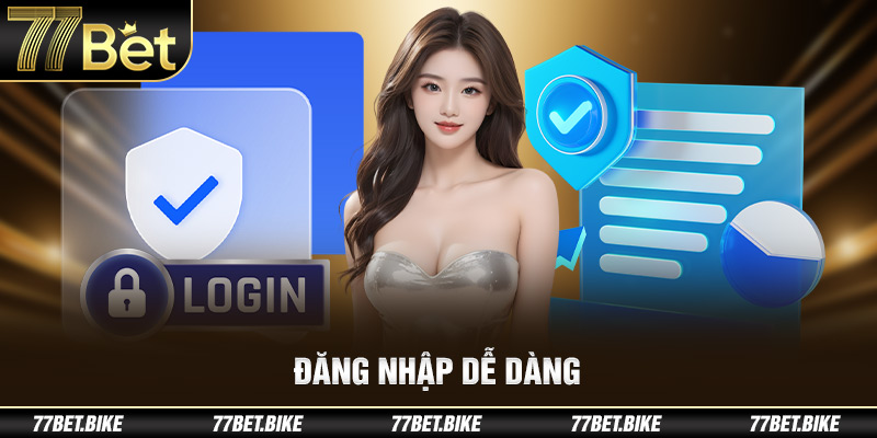 Đăng nhập dễ dàng 77bet